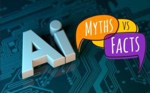 Artificial Intelligence Myths Debunked